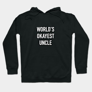 World's Okayest Uncle White Typography Hoodie